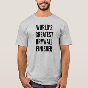 Worlds Greatest Drywall Finisher T-Shirt