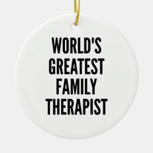 Worlds Greatest Family Therapist Ceramic Ornament