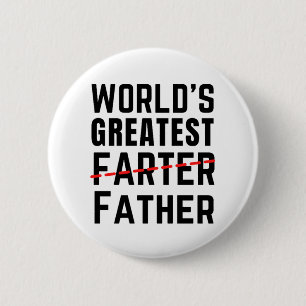WORLD'S GREATEST FARTER - FATHER - FATHER'S DAY 2 INCH ROUND BUTTON