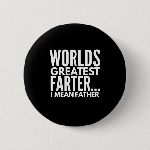 Worlds Greatest Farter I Mean Father 2 Inch Round Button