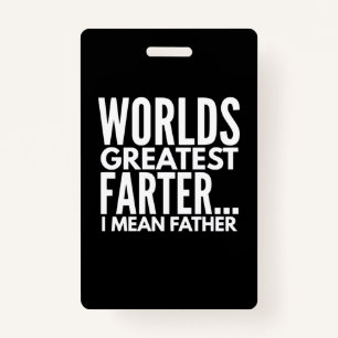 Worlds Greatest Farter I Mean Father Badge