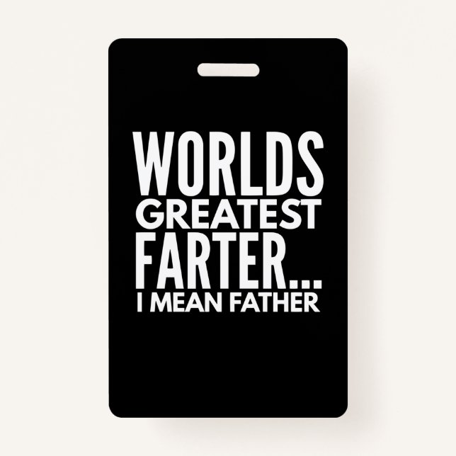 Worlds Greatest Farter I Mean Father Badge (Front)