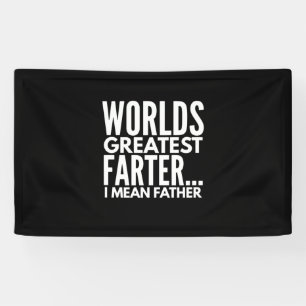 Worlds Greatest Farter I Mean Father Banner