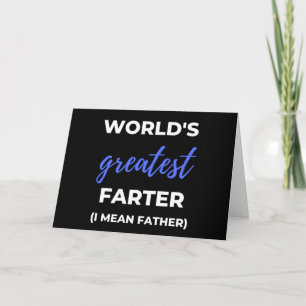 World's Greatest Farter I Mean Father Card