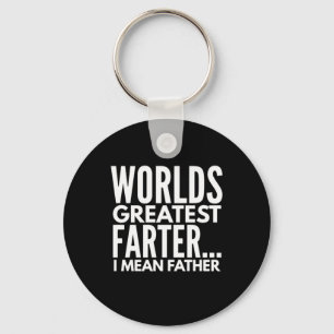 Worlds Greatest Farter I Mean Father Keychain