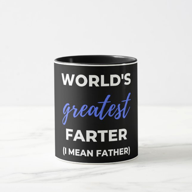 World's Greatest Farter I Mean Father Mug (Center)