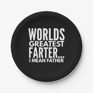 Worlds Greatest Farter I Mean Father Paper Plate