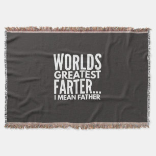 Worlds Greatest Farter I Mean Father Throw Blanket