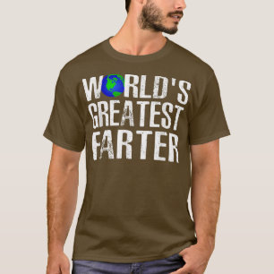 Worlds Greatest FarterFunny Happy Fathers Day  T-Shirt