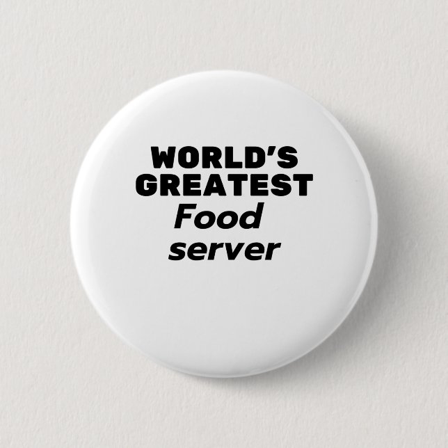 World's greatest Food Server 2 Inch Round Button (Front)