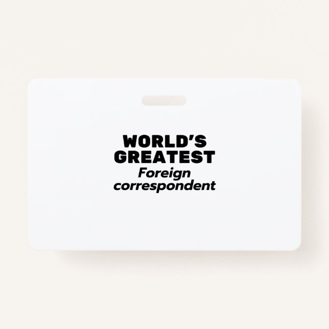 World's greatest Foreign Correspondent Badge (Front)