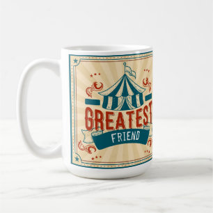 World's Greatest Friend Encouragement Coffee Mug