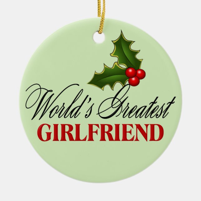 World's Greatest Girlfriend Ceramic Ornament (Front)
