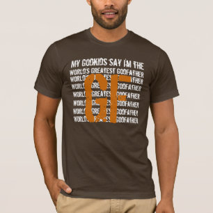World's Greatest Godfather My Godkids Say T-Shirt