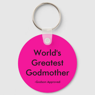 World's Greatest Godmother, -Godson Approved Keychain