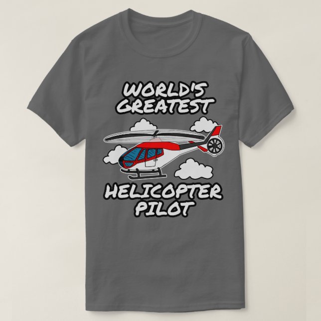 Worlds Greatest Helicopter Pilot T-Shirt (Design Front)