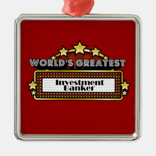 World's Greatest Investment Banker Metal Ornament