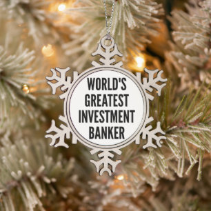 Worlds Greatest Investment Banker Snowflake Pewter Christmas Ornament