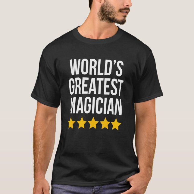 World's Greatest Magician Wizard  Majic Show T-Shirt (Front)
