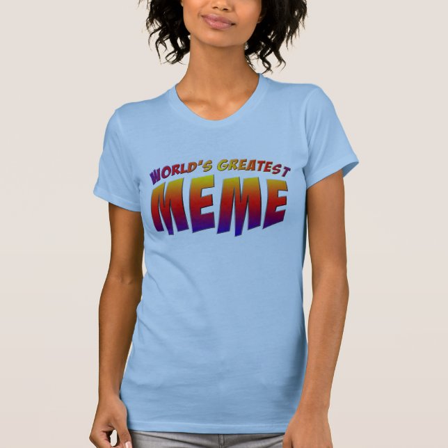 World's Greatest Meme T-Shirt (Front)