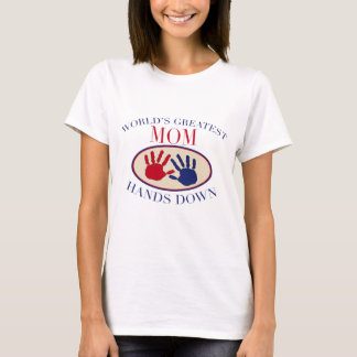 World's Greatest Mom Hands Down! T-Shirt