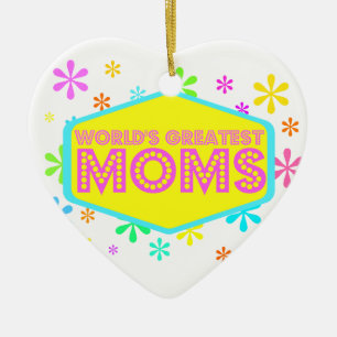 World's Greatest Moms Ceramic Ornament