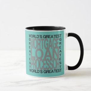 Worlds Greatest Mortgage Loan Processor Mug