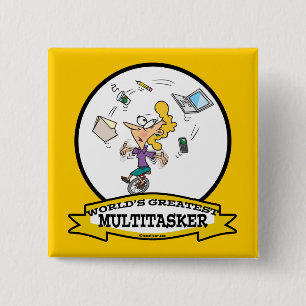 WORLDS GREATEST MULTI-TASKER WOMEN CARTOON 2 INCH SQUARE BUTTON