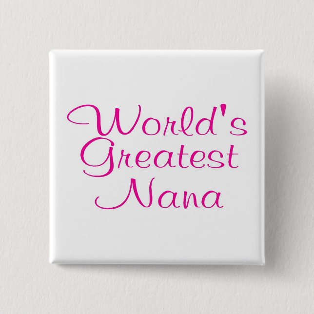 Worlds Greatest Nana 2 Inch Square Button (Front)