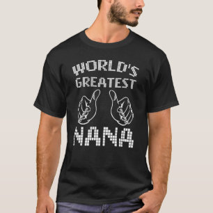 World's Greatest Nana Proud Best Grandma Family Ma T-Shirt