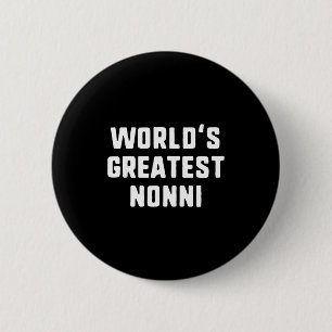 World's greatest nonni funny family World's greate 2 Inch Round Button