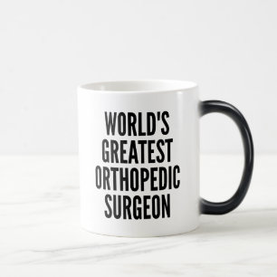 Worlds Greatest Orthopedic Surgeon Magic Mug