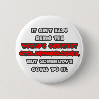 World's Greatest Otolaryngologist Joke 2 Inch Round Button