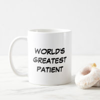 "World's Greatest Patient" Mug