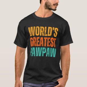 World's Greatest Pawpaw Grandfather Grandpa Birthd T-Shirt