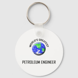 World's Greatest Petroleum Engineer Keychain