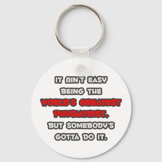 World's Greatest Physiatrist Joke Keychain (Front)