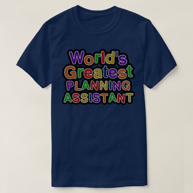 Worlds Greatest PLANNING ASSISTANT T-Shirt (Design Front)
