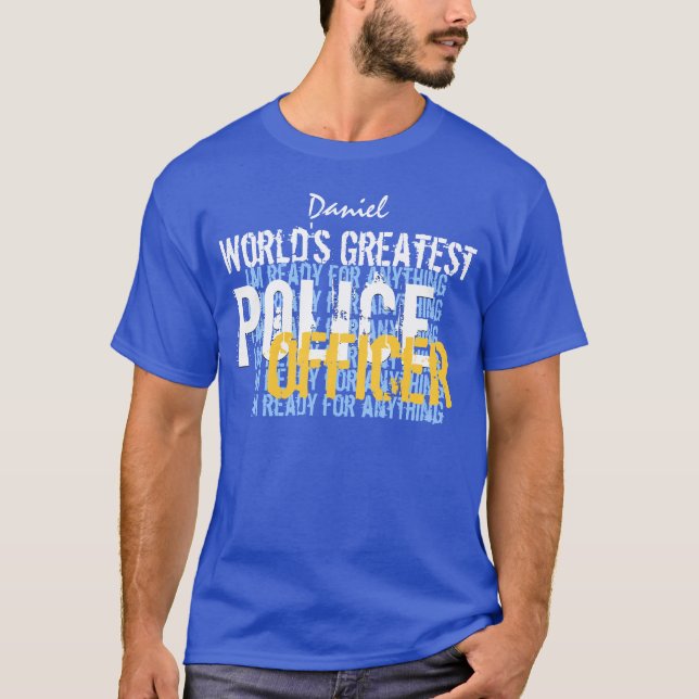 Worlds Greatest POLICE OFFICER Custom  A004 T-Shirt (Front)