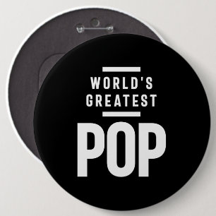 World's Greatest Pop   Father Grandpa Gift 6 Inch Round Button