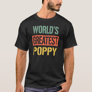 World's Greatest Poppy Gift Grandpa 2023 Father's  T-Shirt