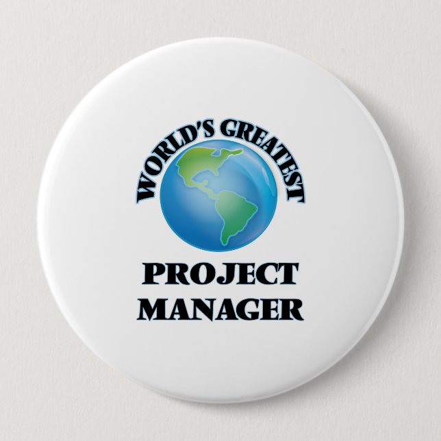 World's Greatest Project Manager 4 Inch Round Button (Front)