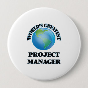 World's Greatest Project Manager 4 Inch Round Button