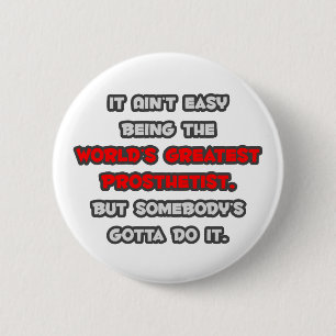 World's Greatest Prosthetist Joke 2 Inch Round Button