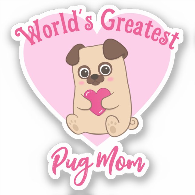 World's Greatest Pug Mom Funny Cute Pink Heart (Front)