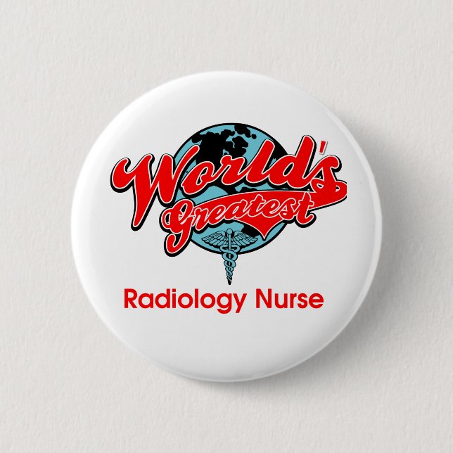 World's Greatest Radiology Nurse 2 Inch Round Button (Front)