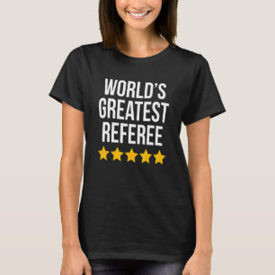 World's Greatest Referee Assistant Referee  Ref T-Shirt