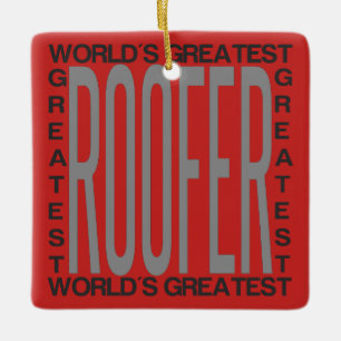 Worlds Greatest Roofer Ceramic Ornament