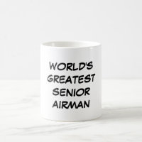 "World's Greatest Senior Airman" Mug