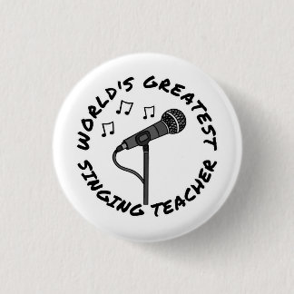 World's Greatest Singing Teacher, Singer Funny 1 Inch Round Button